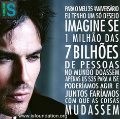 O ator Ian Somerhalder pede ajuda dos fãs para contribuírem com doações